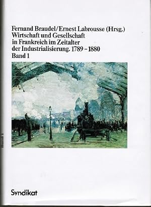 Seller image for Wirtschaft und Gesellschaft in Frankreich im Zeitalter der Industrialisierung; Teil: Bd. 1., von Andr Armengaud, Albert Broder u.a., aus d. Franz bers. von Dieter Hornig for sale by Schrmann und Kiewning GbR