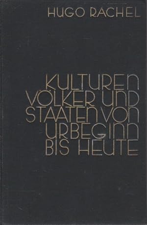 Imagen del vendedor de Kulturen, Vlker und Staaten von Urbeginn bis heute. Hugo Rachel a la venta por Schrmann und Kiewning GbR