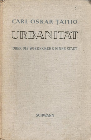 Seller image for Urbanitt : ber d. Wiederkehr e. Stadt. Carl Oskar Jatho for sale by Schrmann und Kiewning GbR