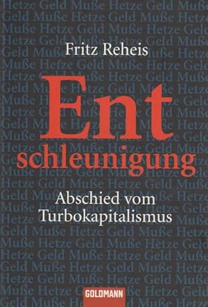 Seller image for Entschleunigung : Abschied vom Turbokapitalismus. Goldmann ; 15380 for sale by Schrmann und Kiewning GbR