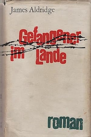 Seller image for Gefangener im Lande : Roman / James Aldridge. [bertr. aus d. Engl. von Ursula von Wiese] for sale by Schrmann und Kiewning GbR