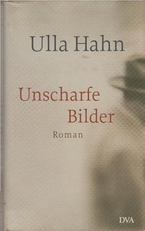 Immagine del venditore per Unscharfe Bilder : Roman. Ulla Hahn venduto da Schrmann und Kiewning GbR