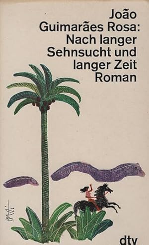 Seller image for Nach langer Sehnsucht und langer Zeit : Roman. [Aus d. Portugies. von Curt Meyer-Clason] / dtv[-Taschenbcher] ; 543 for sale by Schrmann und Kiewning GbR