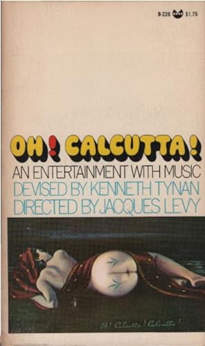 Seller image for Oh! Calcutta! : an entertainment with music / devised by Kenneth Tynan. Directed by Jacques Levy ; An evergreen black cat book ; 226 for sale by Schrmann und Kiewning GbR