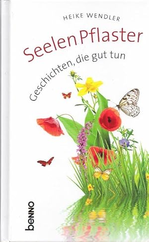 SeelenPflaster : Geschichten, die gut tun. Geschichten, die gut tun