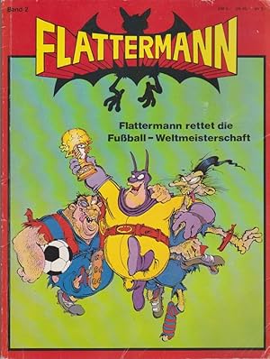 Bild des Verkufers fr Flattermann; Teil: Bd. 2., Flattermann rettet die Fuball-Weltmeisterschaft zum Verkauf von Schrmann und Kiewning GbR