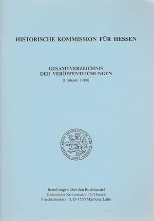 Seller image for Historische Kommission fr Hessen. Gesamtverzeichnis der Verffentlichungen (Frhjahr 1988) for sale by Schrmann und Kiewning GbR