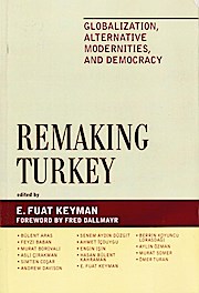 Bild des Verkufers fr Remaking Turkey. Globolization, Alternative Modernities, and Democracy. Foreword by Fred Dallmayr. Globalization, Alternative Modernities, and Democracies zum Verkauf von Schrmann und Kiewning GbR