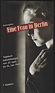 Seller image for Eine Frau in Berlin. Tagebuchaufzeichnungen vom 20. April bis 22. Juni 1945. Mit einem Nachwort von Kurt W. Marek. Die andere Bibliothek for sale by Schrmann und Kiewning GbR