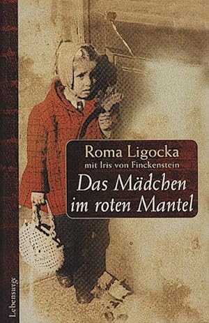 Imagen del vendedor de Das Mdchen im roten Mantel / Roma Ligocka. Mit Iris von Finckenstein a la venta por Schrmann und Kiewning GbR