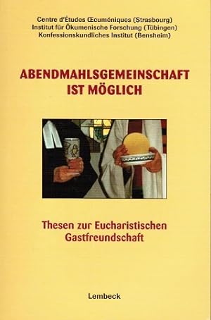 Seller image for Abendmahlsgemeinschaft ist mglich : Thesen zur eucharistischen Gastfreundschaft. Centre d'Etudes Oecumniques (Strasbourg) . for sale by Schrmann und Kiewning GbR