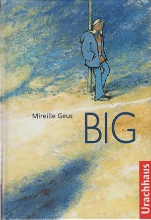 Imagen del vendedor de Big. Mireille Geus. Aus dem Niederlnd. von Monica Barendrecht und Thomas Charpey a la venta por Schrmann und Kiewning GbR