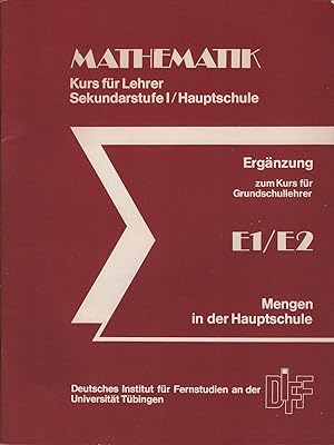 Imagen del vendedor de Mathematik. Kurs fr Lehrer der Sekundarstufe I / Hauptschule; Teil : E 1 / E 2. Mengen in der Hauptschule. Ergnzung zum Kurs fr Grundschullehrer a la venta por Schrmann und Kiewning GbR