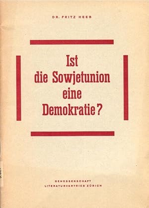 Bild des Verkufers fr Ist die Sowjetunion eine Demokratie? : 2 Vortrge ber Verfassg u. Staatsrecht in d. Sowjetunion. Fritz Heeb zum Verkauf von Schrmann und Kiewning GbR