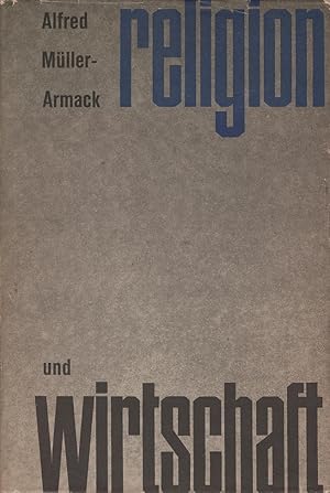 Bild des Verkufers fr Religion und Wirtschaft : Geistesgeschichtl. Hintergrnde unserer europischen Lebensform. zum Verkauf von Schrmann und Kiewning GbR