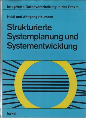 Seller image for Heilmann, Heidi: Strukturierte Systemplanung und Systementwicklung; Teil: [Hauptbd.]. Integrierte Datenverarbeitung in der Praxis ; Bd. 23 for sale by Schrmann und Kiewning GbR
