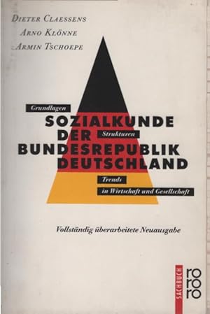 Imagen del vendedor de Sozialkunde der Bundesrepublik Deutschland : Grundlagen, Strukturen, Trends in Wirtschaft und Gesellschaft. Dieter Claessens ; Arno Klnne ; Armin Tschoepe / Rororo ; 8578 : rororo-Sachbuch a la venta por Schrmann und Kiewning GbR