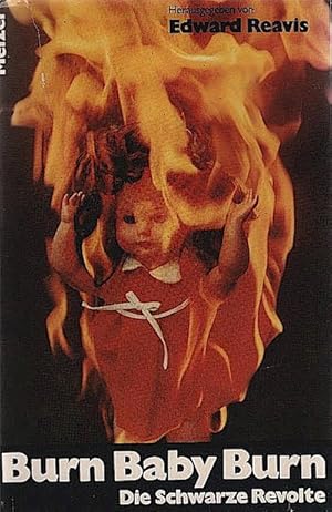 Seller image for Burn baby burn : Die schwarze Revolte / [Aus d. Amerikan. von Wolfgang Schuler.] Hrsg. von Edward Reavis for sale by Schrmann und Kiewning GbR