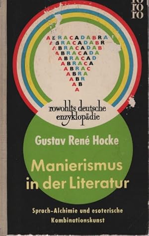 Imagen del vendedor de Manierismus in der Literatur : Sprach-Alchimie u. esoter. Kombinationskunst. Beitr. zur vergleichenden europ. Literaturgeschichte. Gustav Ren Hocke / Hocke, Gustav Ren: Manierismus ; 2; rowohlts deutsche enzyklopdie ; 82/83 a la venta por Schrmann und Kiewning GbR