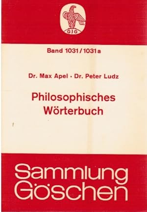 Seller image for Philosophisches Wrterbuch. Max Apel. Vllig neubearb. von Peter Christian Ludz / Sammlung Gschen ; Bd. 1031/1031a for sale by Schrmann und Kiewning GbR
