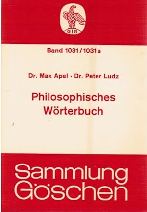 Imagen del vendedor de Philosophisches Wrterbuch. Max Apel. Vllig neubearb. von Peter Christian Ludz / Sammlung Gschen ; Bd. 1031/1031a a la venta por Schrmann und Kiewning GbR