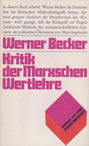 Kritik der Marxschen Wertlehre : die method. Irrationalität d. ökonom. Basistheorien d. Kapitals....