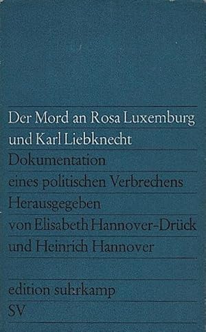 Seller image for Der Mord an Rosa Luxemburg und Karl Liebknecht : Dokumentation e. polit. Verbrechens / Hrsg. von Elisabeth Hannover-Drck u. Heinrich Hannover for sale by Schrmann und Kiewning GbR