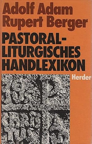 Seller image for Pastoralliturgisches Handlexikon / Adolf Adam ; Rupert Berger for sale by Schrmann und Kiewning GbR