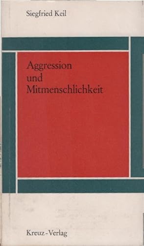 Bild des Verkufers fr Aggression und Mitmenschlichkeit. Siegfried Keil / Rote Reihe ; Bd. 28 zum Verkauf von Schrmann und Kiewning GbR