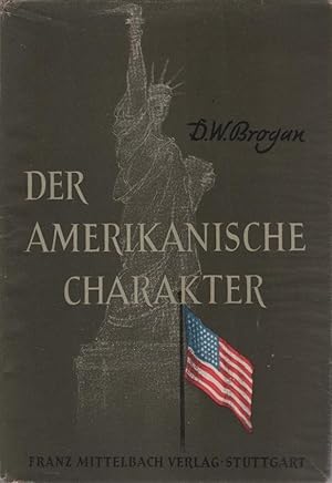 Immagine del venditore per Der amerikanische Charakter. D. W. Brogan. [bers. von Hans Georg Mller-Payer] venduto da Schrmann und Kiewning GbR