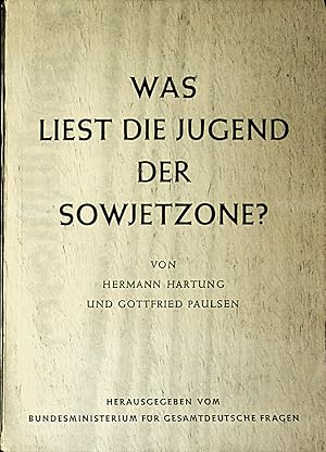 Imagen del vendedor de Was liest die Jugend der Sowjetzone?. Hermann Hartung ; Gottfried Paulsen a la venta por Schrmann und Kiewning GbR