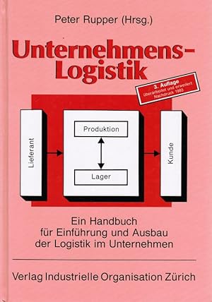 Unternehmenslogistik : ein Handbuch für Einführung und Ausbau der Logistik im Unternehmen. hrsg. ...