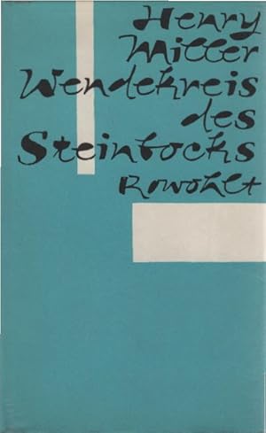 Seller image for Wendekreis des Steinbocks : Roman. Henry Miller. [bers. aus d. Amerikan. von Kurt Wagenseil] for sale by Schrmann und Kiewning GbR