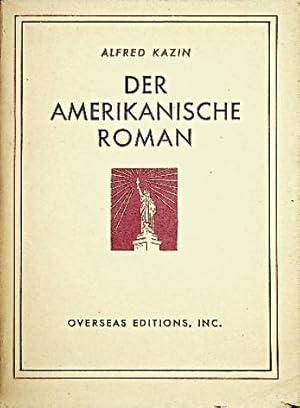 Bild des Verkufers fr Der amerikanische Roman : Eine Interpretation moderner amerikan. Prosaliteratur. Alfred Kazin zum Verkauf von Schrmann und Kiewning GbR