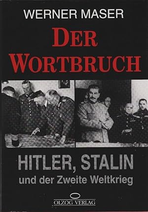 Bild des Verkufers fr Der Wortbruch : Hitler, Stalin und der Zweite Weltkrieg. Hitler, Stalin und der Zweite Weltkrieg zum Verkauf von Schrmann und Kiewning GbR