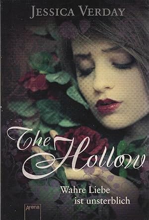 Seller image for The Hollow : wahre Liebe ist unsterblich. Jessica Verday. Aus dem Amerikan. von Barbara Abedi for sale by Schrmann und Kiewning GbR