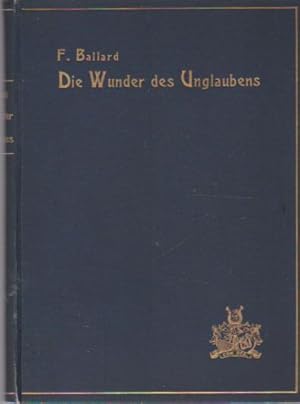 Imagen del vendedor de Die Wunder des Unglaubens. a la venta por Schrmann und Kiewning GbR