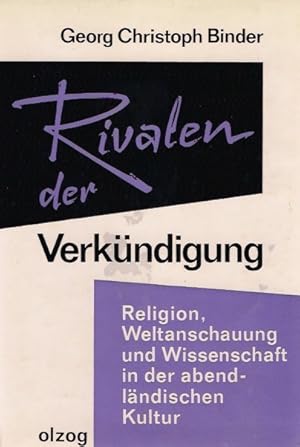 Imagen del vendedor de Rivalen der Verkndigung : Religion, Weltanschauung u. Wiss. in d. abendlnd. Kultur. a la venta por Schrmann und Kiewning GbR