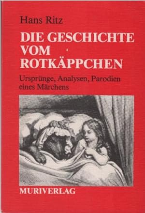 Imagen del vendedor de Die Geschichte vom Rotkppchen : Ursprnge, Analysen, Parodien e. Mrchens. Hans Ritz a la venta por Schrmann und Kiewning GbR