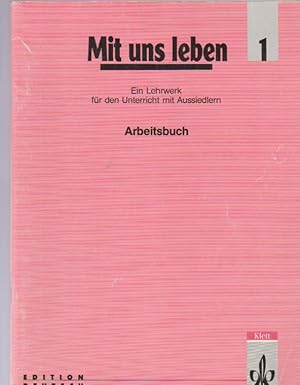 Image du vendeur pour Mit uns leben; Teil: 1. Arbeitsbuch. / Von Barbara und Dieter Arnsdorf mis en vente par Schrmann und Kiewning GbR