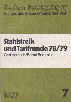 Bild des Verkufers fr Stahlstreik und Tarifrunde 78, 79. ; Bernd Semmler / Soziale Bewegungen ; H. 7 zum Verkauf von Schrmann und Kiewning GbR