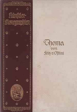 Seller image for Thoma. Fritz v. Ostini / Knstler-Monographien ; Nr. 46 : Liebhaber-Ausgabe for sale by Schrmann und Kiewning GbR