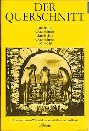 Bild des Verkufers fr Der Querschnitt : Facs.-Querschnitt durch d. Querschnitt 1921 - 1936 / hrsg. von Wilmont Haacke u. Alexander von Baeyer zum Verkauf von Schrmann und Kiewning GbR