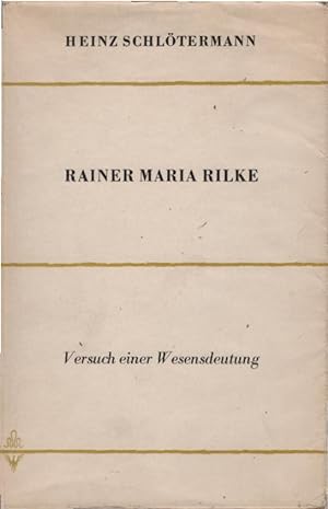 Bild des Verkufers fr Rainer Maria Rilke : Versuch e. Wesensdeutung. Heinz Schltermann zum Verkauf von Schrmann und Kiewning GbR