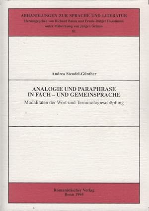 Bild des Verkufers fr Analogie und Paraphrase in Fach- und Gemeinsprache : Modalitten der Wort- und Terminologieschpfung. Andrea Steudel-Gnther / Abhandlungen zur Sprache und Literatur ; 81 zum Verkauf von Schrmann und Kiewning GbR