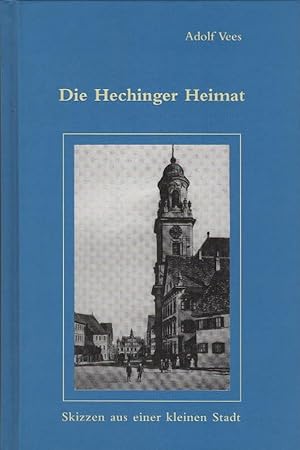 Bild des Verkufers fr Die Hechinger Heimat : Skizzen aus einer kleinen Stadt. zum Verkauf von Schrmann und Kiewning GbR