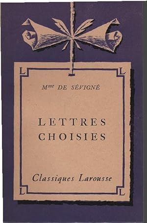 Bild des Verkufers fr Letrres Choisies. / Mme de Svign. Avec une notice biographique, une notice historique et littraire, des notes explicatives, des jugement, un questionnaire et des sujets de devoirs, par mile Feuillatre ; Classiques Larousse zum Verkauf von Schrmann und Kiewning GbR