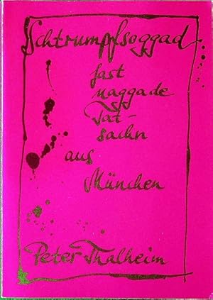Bild des Verkufers fr Schtrumpfsoggad : fast naggade Tatsachn aus Mnchen. zum Verkauf von Schrmann und Kiewning GbR