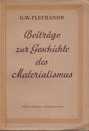 Bild des Verkufers fr Beitrge zur Geschichte des Materialismus : Holbach, Helvetius, Marx. G. W. Plechanow zum Verkauf von Schrmann und Kiewning GbR