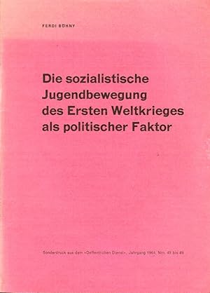 Seller image for Die sozialistische Jugendbewegung des Ersten Weltkrieges als politischer Faktor (= Sonderdruck aus dem "ffentlichen Dienst", Jg. 1964, Nrn. 45 bis 49) for sale by Schrmann und Kiewning GbR